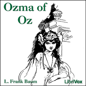 Ozma of Oz (Version 2) (Dramatic Reading) - L. Frank Baum Audiobooks - Free Audio Books | Knigi-Audio.com/en/