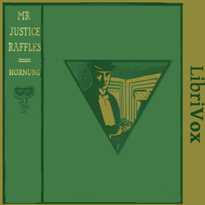 Mr. Justice Raffles - E. W. Hornung Audiobooks - Free Audio Books | Knigi-Audio.com/en/