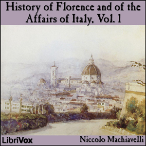History of Florence and of the Affairs of Italy, Vol. 1 - Niccolò Machiavelli Audiobooks - Free Audio Books | Knigi-Audio.com/en/