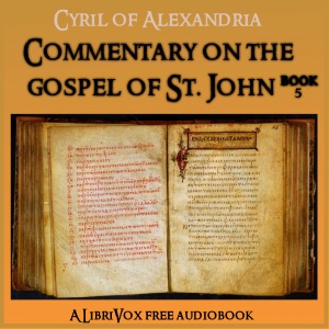 Commentary on the Gospel of John, Book 5 - Cyril of Alexandria Audiobooks - Free Audio Books | Knigi-Audio.com/en/