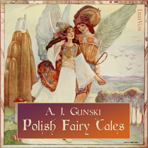 Polish Fairy Tales - A. J. GLINSKI Audiobooks - Free Audio Books | Knigi-Audio.com/en/