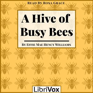 A Hive of Busy Bees - Effie Mae Hency WILLIAMS Audiobooks - Free Audio Books | Knigi-Audio.com/en/