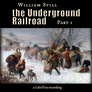 The Underground Railroad, Part 1 - William Still Audiobooks - Free Audio Books | Knigi-Audio.com/en/