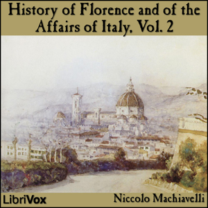 History of Florence and of the Affairs of Italy, Vol. 2 - Niccolò Machiavelli Audiobooks - Free Audio Books | Knigi-Audio.com/en/