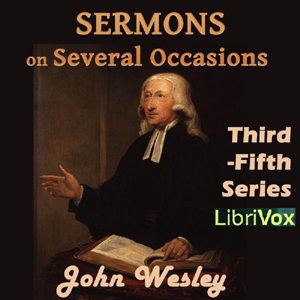 Sermons on Several Occasions, Third-Fifth Series - John WESLEY Audiobooks - Free Audio Books | Knigi-Audio.com/en/