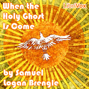 When the Holy Ghost Is Come - Samuel Logan Brengle Audiobooks - Free Audio Books | Knigi-Audio.com/en/