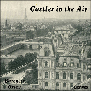 Castles in the Air - Baroness Orczy Audiobooks - Free Audio Books | Knigi-Audio.com/en/