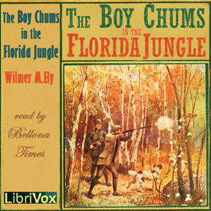 The Boy Chums in the Florida Jungle - Wilmer M. ELY Audiobooks - Free Audio Books | Knigi-Audio.com/en/