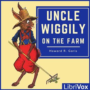 Uncle Wiggily on the Farm - Howard R. Garis Audiobooks - Free Audio Books | Knigi-Audio.com/en/