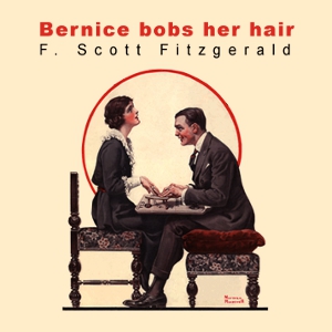 Bernice Bobs Her Hair - F. Scott Fitzgerald Audiobooks - Free Audio Books | Knigi-Audio.com/en/