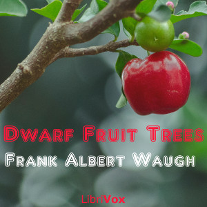 Dwarf Fruit Trees - Frank Albert WAUGH Audiobooks - Free Audio Books | Knigi-Audio.com/en/