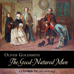 The Good-Natured Man - Oliver GOLDSMITH Audiobooks - Free Audio Books | Knigi-Audio.com/en/