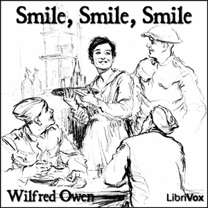 Smile, Smile, Smile - Wilfred Owen Audiobooks - Free Audio Books | Knigi-Audio.com/en/