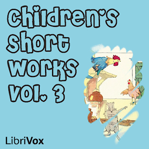 Children's Short Works, Vol. 003 - Various Audiobooks - Free Audio Books | Knigi-Audio.com/en/