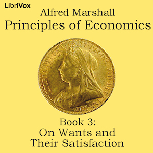 Principles of Economics, Book 3: On Wants and Their Satisfaction - Alfred Marshall Audiobooks - Free Audio Books | Knigi-Audio.com/en/