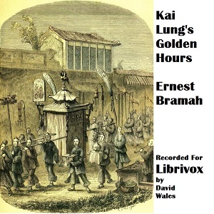 Kai Lung's Golden Hours - Ernest Bramah Audiobooks - Free Audio Books | Knigi-Audio.com/en/