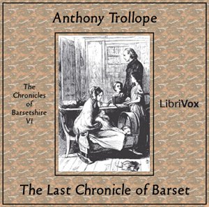 The Last Chronicle of Barset - Anthony Trollope Audiobooks - Free Audio Books | Knigi-Audio.com/en/