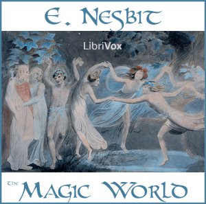 The Magic World - E. Nesbit Audiobooks - Free Audio Books | Knigi-Audio.com/en/