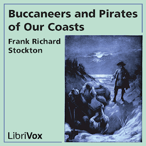 Buccaneers and Pirates of Our Coasts - Frank R. Stockton Audiobooks - Free Audio Books | Knigi-Audio.com/en/