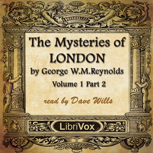 The Mysteries of London Vol. I part 2 - George W. M. REYNOLDS Audiobooks - Free Audio Books | Knigi-Audio.com/en/