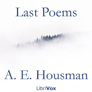 Last Poems - A. E. Housman Audiobooks - Free Audio Books | Knigi-Audio.com/en/