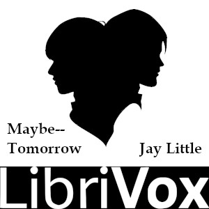 Maybe--Tomorrow - Jay LITTLE Audiobooks - Free Audio Books | Knigi-Audio.com/en/