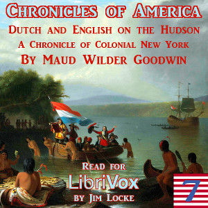 The Chronicles of America Volume 07 - Dutch and English on the Hudson - Maud Wilder GOODWIN Audiobooks - Free Audio Books | Knigi-Audio.com/en/