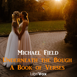 Underneath the Bough: A Book of Verses - Michael Field Audiobooks - Free Audio Books | Knigi-Audio.com/en/