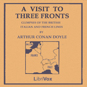 A Visit to Three Fronts: June 1916 - Sir Arthur Conan Doyle Audiobooks - Free Audio Books | Knigi-Audio.com/en/