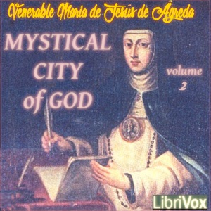 Mystical City of God, Volume 2 - Venerable María de Jesús de Ágreda Audiobooks - Free Audio Books | Knigi-Audio.com/en/