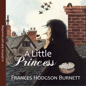 A Little Princess (version 4 dramatic reading) - Frances Hodgson Burnett Audiobooks - Free Audio Books | Knigi-Audio.com/en/