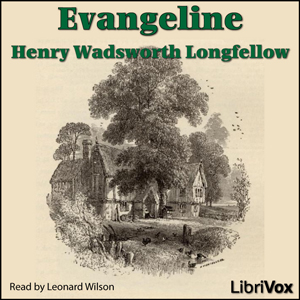 Evangeline - Henry Wadsworth Longfellow Audiobooks - Free Audio Books | Knigi-Audio.com/en/