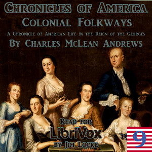 The Chronicles of America Volume 09 - Colonial Folkways - Charles McLean Andrews Audiobooks - Free Audio Books | Knigi-Audio.com/en/
