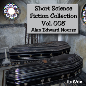 Short Science Fiction Collection 008 - Alan Edward NOURSE Audiobooks - Free Audio Books | Knigi-Audio.com/en/