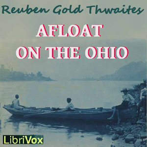 Afloat on the Ohio - Reuben Gold THWAITES Audiobooks - Free Audio Books | Knigi-Audio.com/en/