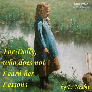 For Dolly, who does not Learn her Lessons - E. Nesbit Audiobooks - Free Audio Books | Knigi-Audio.com/en/