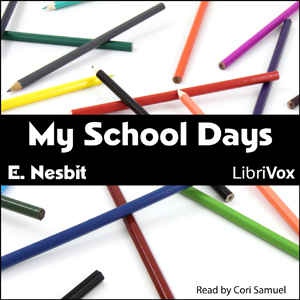 My School Days - E. Nesbit Audiobooks - Free Audio Books | Knigi-Audio.com/en/