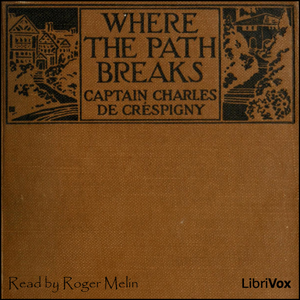 Where the Path Breaks - Captain Charles de CRÉSPIGNY Audiobooks - Free Audio Books | Knigi-Audio.com/en/