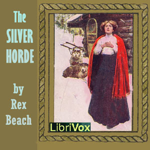 The Silver Horde - Rex Beach Audiobooks - Free Audio Books | Knigi-Audio.com/en/