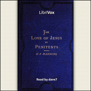 The Love of Jesus to Penitents - Henry Edward Manning Audiobooks - Free Audio Books | Knigi-Audio.com/en/