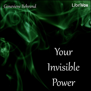 Your Invisible Power - Genevieve BEHREND Audiobooks - Free Audio Books | Knigi-Audio.com/en/