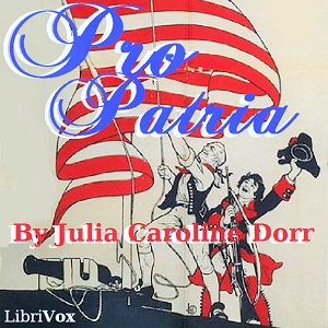 Pro Patria - Julia Caroline Dorr Audiobooks - Free Audio Books | Knigi-Audio.com/en/