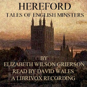 Tales of English Minsters: Hereford - Elizabeth W. GRIERSON Audiobooks - Free Audio Books | Knigi-Audio.com/en/