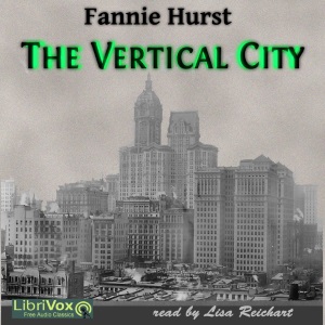 The Vertical City - Fannie HURST Audiobooks - Free Audio Books | Knigi-Audio.com/en/