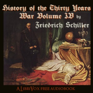 History of the Thirty Years War, Volume 4 - Friedrich Schiller Audiobooks - Free Audio Books | Knigi-Audio.com/en/