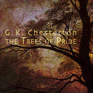 The Trees of Pride - G. K. Chesterton Audiobooks - Free Audio Books | Knigi-Audio.com/en/