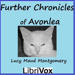 Further Chronicles of Avonlea (version 2) (Dramatic Reading) - Lucy Maud Montgomery Audiobooks - Free Audio Books | Knigi-Audio.com/en/