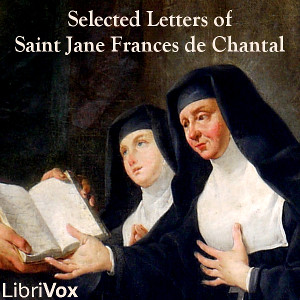 Selected Letters of Saint Jane Frances de Chantal - Saint Jane Frances de CHANTAL Audiobooks - Free Audio Books | Knigi-Audio.com/en/