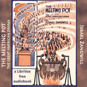 The Melting Pot - Israel Zangwill Audiobooks - Free Audio Books | Knigi-Audio.com/en/