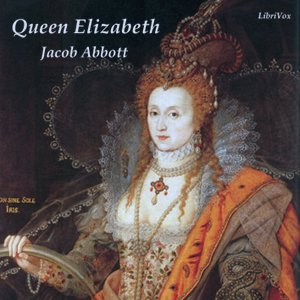 Queen Elizabeth - Jacob Abbott Audiobooks - Free Audio Books | Knigi-Audio.com/en/